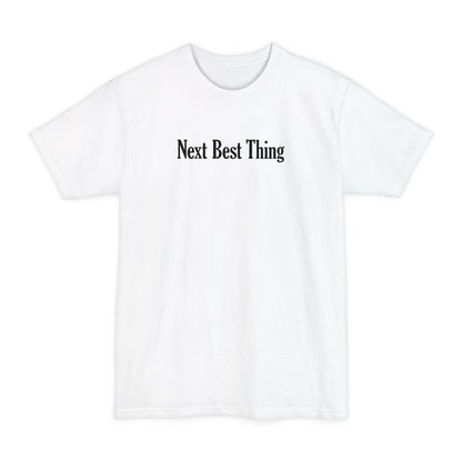 Next Best Thing - Men's Tall T-Shirt