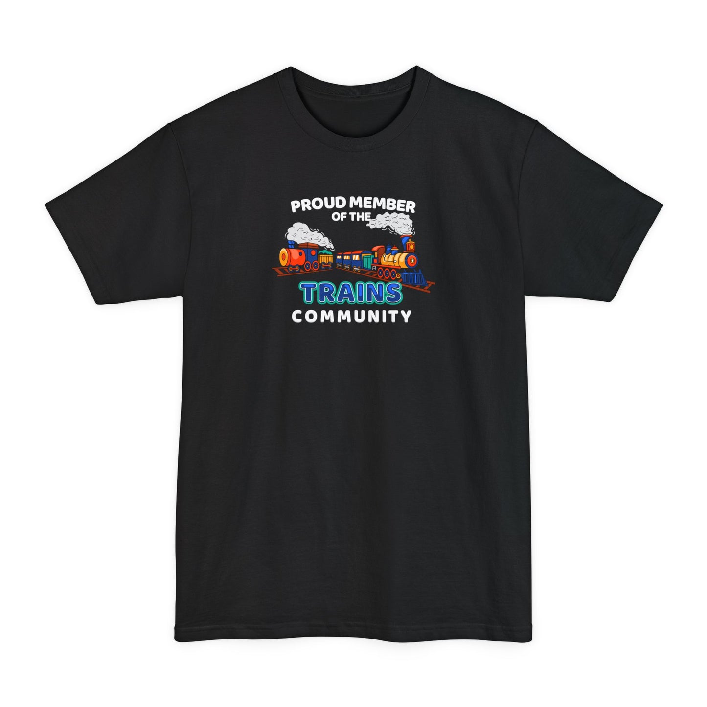 Proud Member Of The Trains Community - Men's Tall T-Shirt