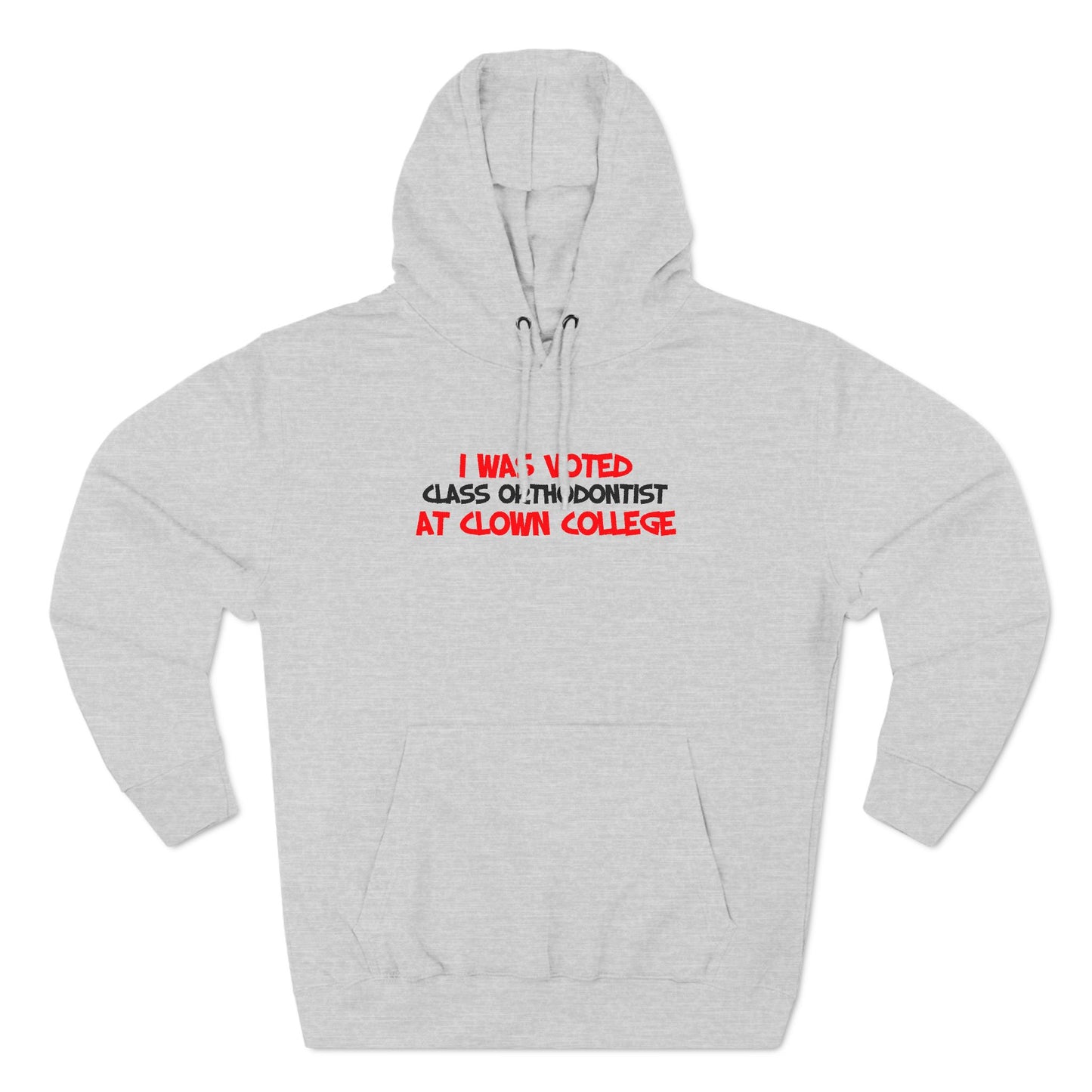I Was Voted Class Orthodontist At Clown College - Hoodie