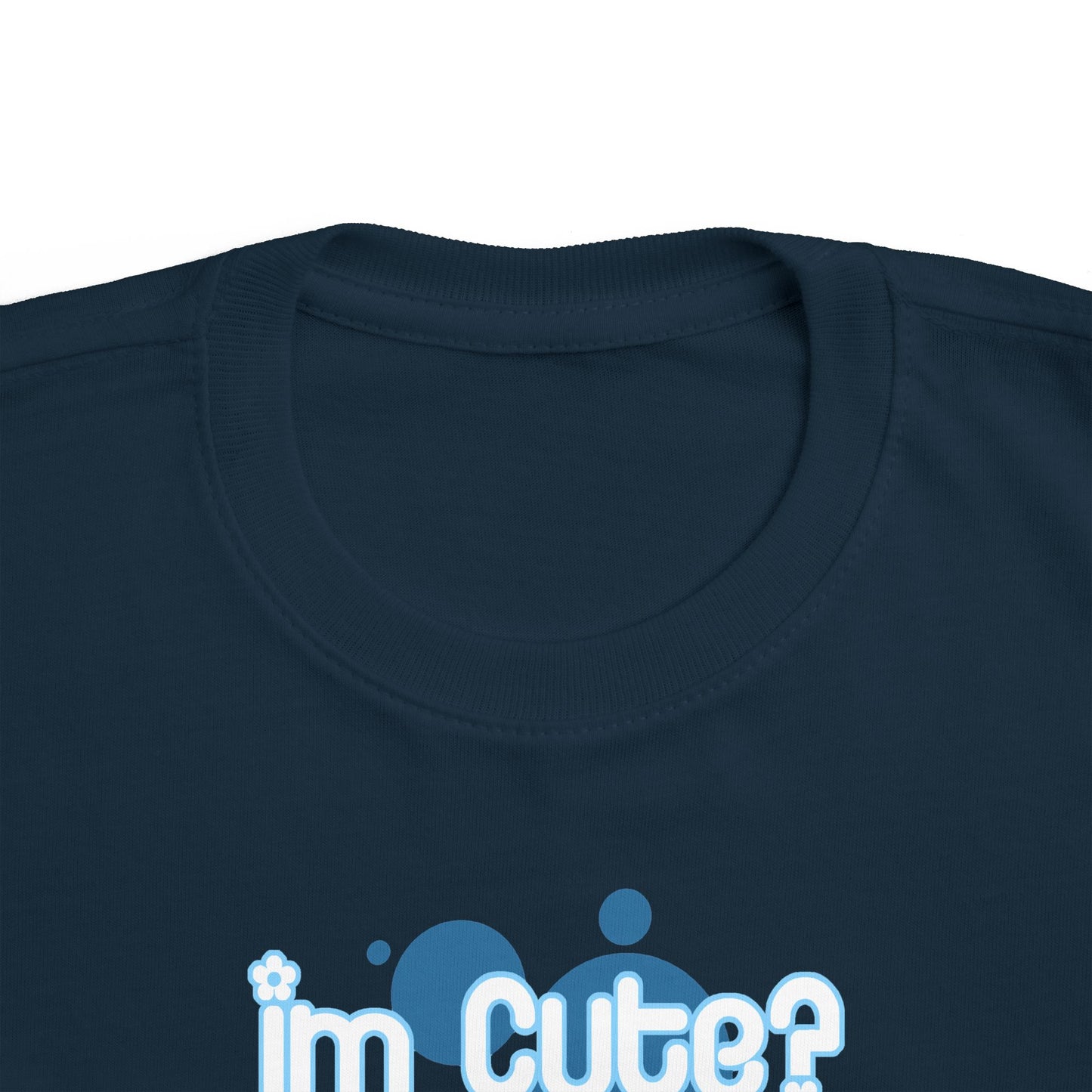 I'm Cute? No Shit - Toddler T-Shirt
