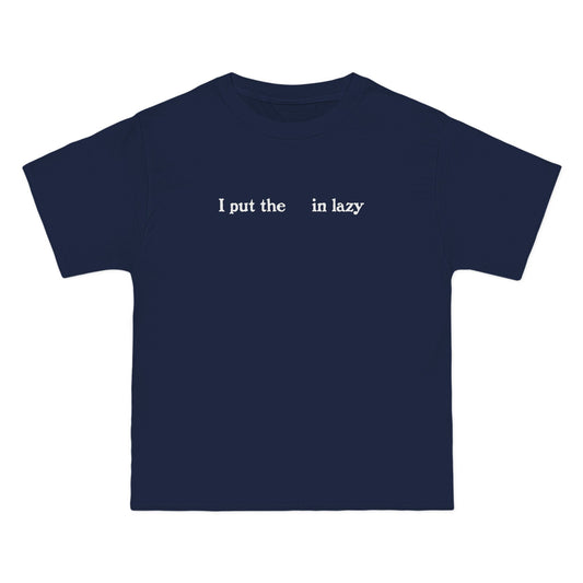 I Put The  In Lazy - Men's Heavyweight T-Shirt