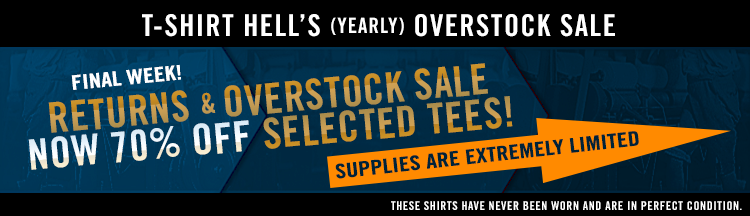 T-Shirt Hells Once a Year Overstock Sale