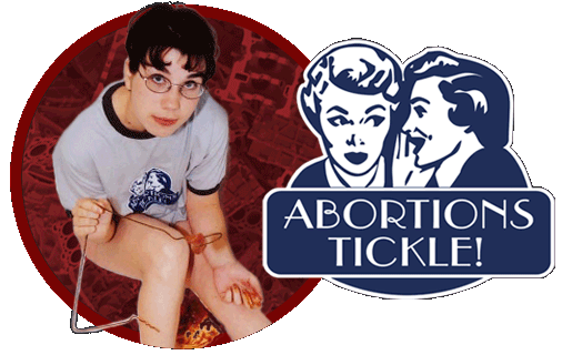 ABORTIONS TICKLE