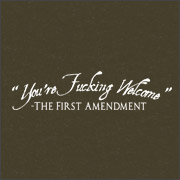 YOU'RE FUCKING WELCOME - THE FIRST AMENDMENT
