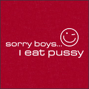 SORRY BOYS - I EAT PUSSY