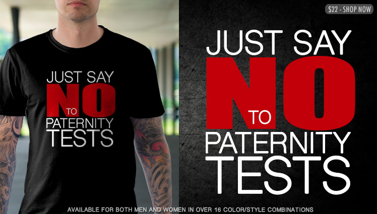 JUST SAY NO TO PATERNITY TESTS
