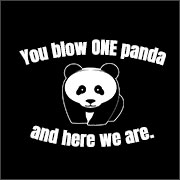 YOU BLOW ONE PANDA AND HERE WE ARE (MASK)