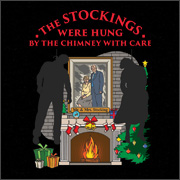 THE STOCKINGS WERE HUNG BY THE CHIMNEY WITH CARE