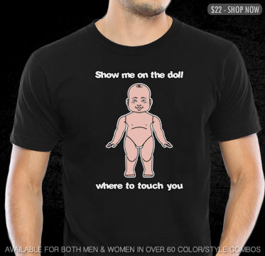 SHOW ME ON THE DOLL WHERE TO TOUCH YOU