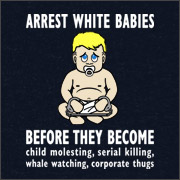 ARREST WHITE BABIES BEFORE