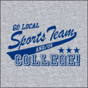 GO LOCAL SPORTS TEAM AND/OR COLLEGE