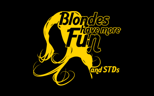 BLONDES HAVE MORE FUN AND STDs