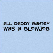 ALL DADDY WANTED WAS A BLOWJOB