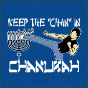 KEEP THE CHAN IN CHANUKAH